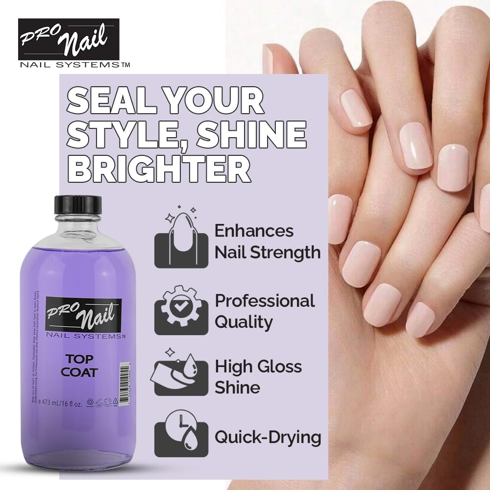 PRONAIL - Nail Polish Top Coat 16 Oz - Professional Strength, Long Lasting, Manicure and Pedicure, High Gloss Shine and Chip Resistant